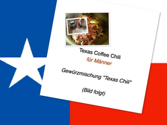 Texas Coffee Chili - für Männer