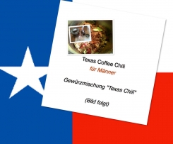 Texas Coffee Chili - für Männer