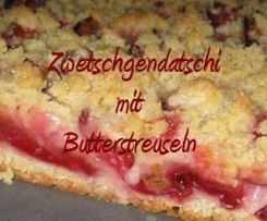 Zwetschgendatschi mit Butterstreuseln - super locker und saftig